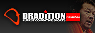 DRADITION PUREST COMBATIVE SPORTS PRO-WRESTLING